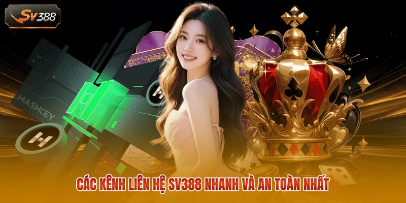 Các kênh liên hệ SV388 nhanh và an toàn nhất