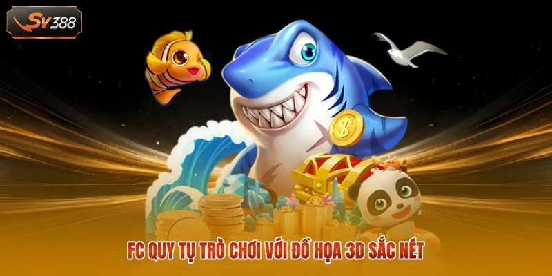 FC quy tụ trò chơi với đồ họa 3D sắc nét