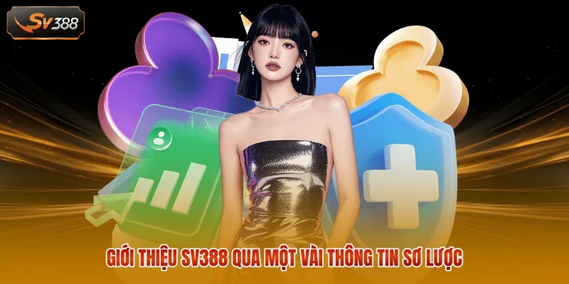 Giới thiệu SV388 qua một vài thông tin sơ lược