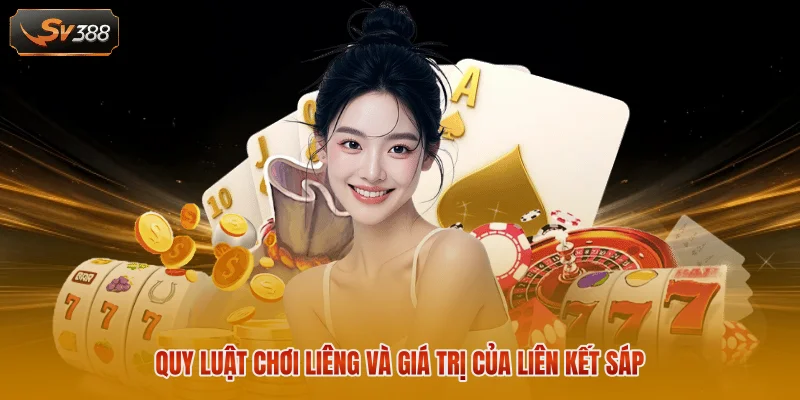 Quy luật chơi Liêng và giá trị của liên kết Sáp