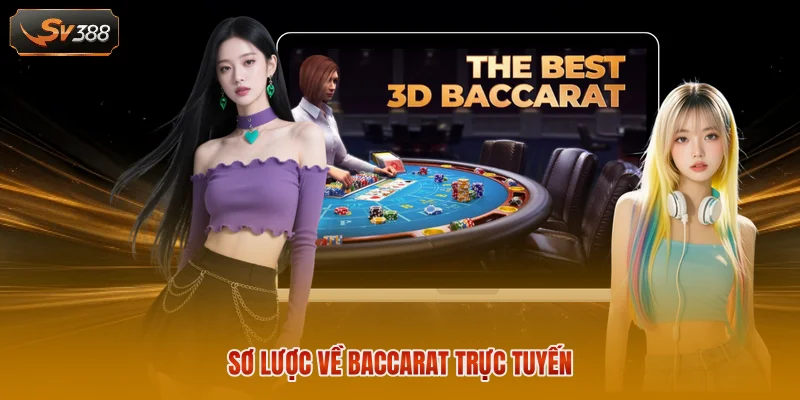 Sơ lược về Baccarat trực tuyến